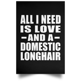 All I Need Is Love And A Domestic Longhair - Poster Portrait
