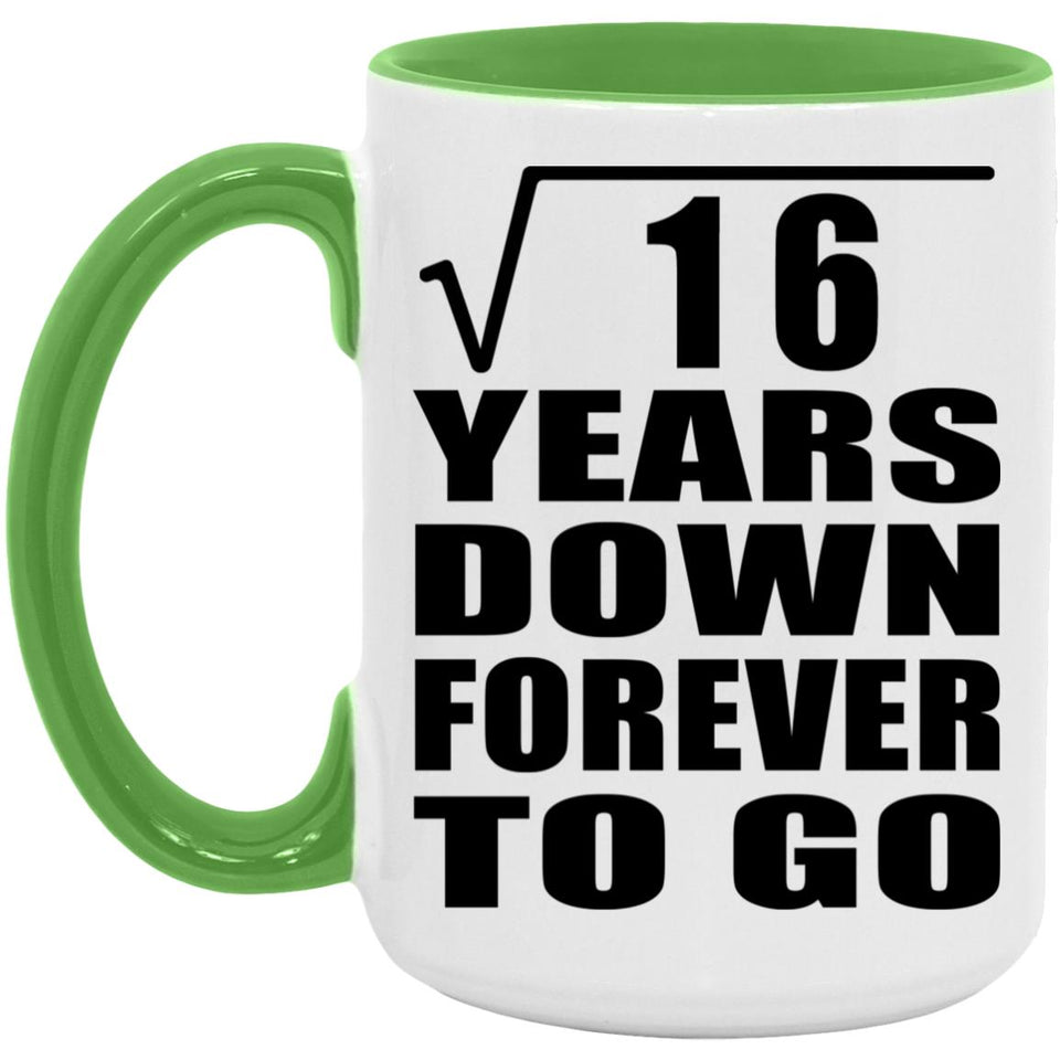 4th Anniversary Square Root of 16 Years Down Forever To Go - 15oz Accent Mug Green
