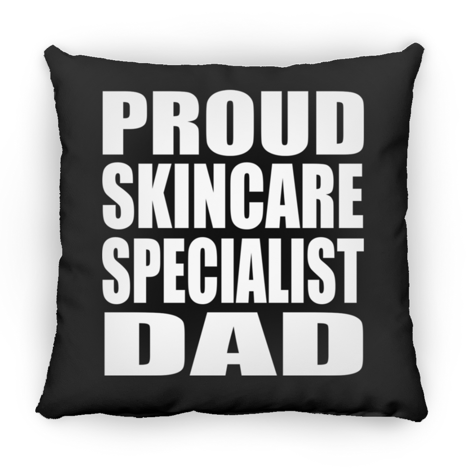 Proud Skincare Specialist Dad - Throw Pillow Black