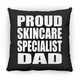 Proud Skincare Specialist Dad - Throw Pillow Black