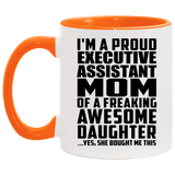 Proud Executive Assistant Mom Of Awesome Daughter - 11oz Accent Mug Orange