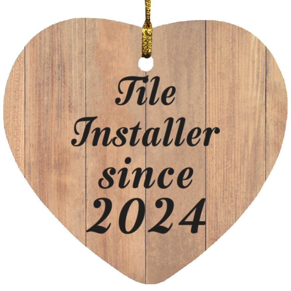 Tile Installer Since 2024 - Heart Ornament C