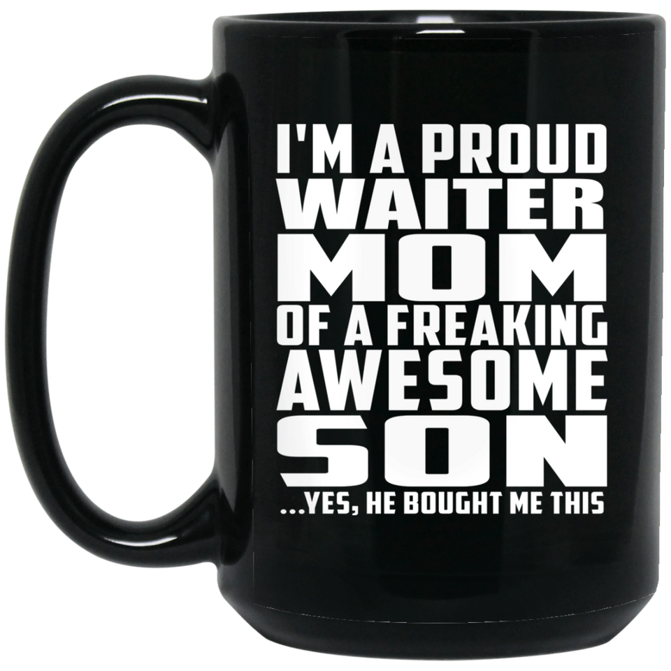 Proud Waiter Mom Of Awesome Son - 15 Oz Coffee Mug Black