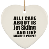 All I Care About Is Jet Skiing - Heart Ornament