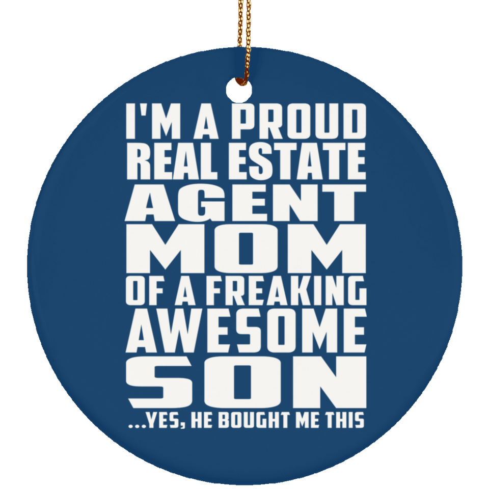 Proud Real Estate Agent Mom Of Awesome Son - Circle Ornament