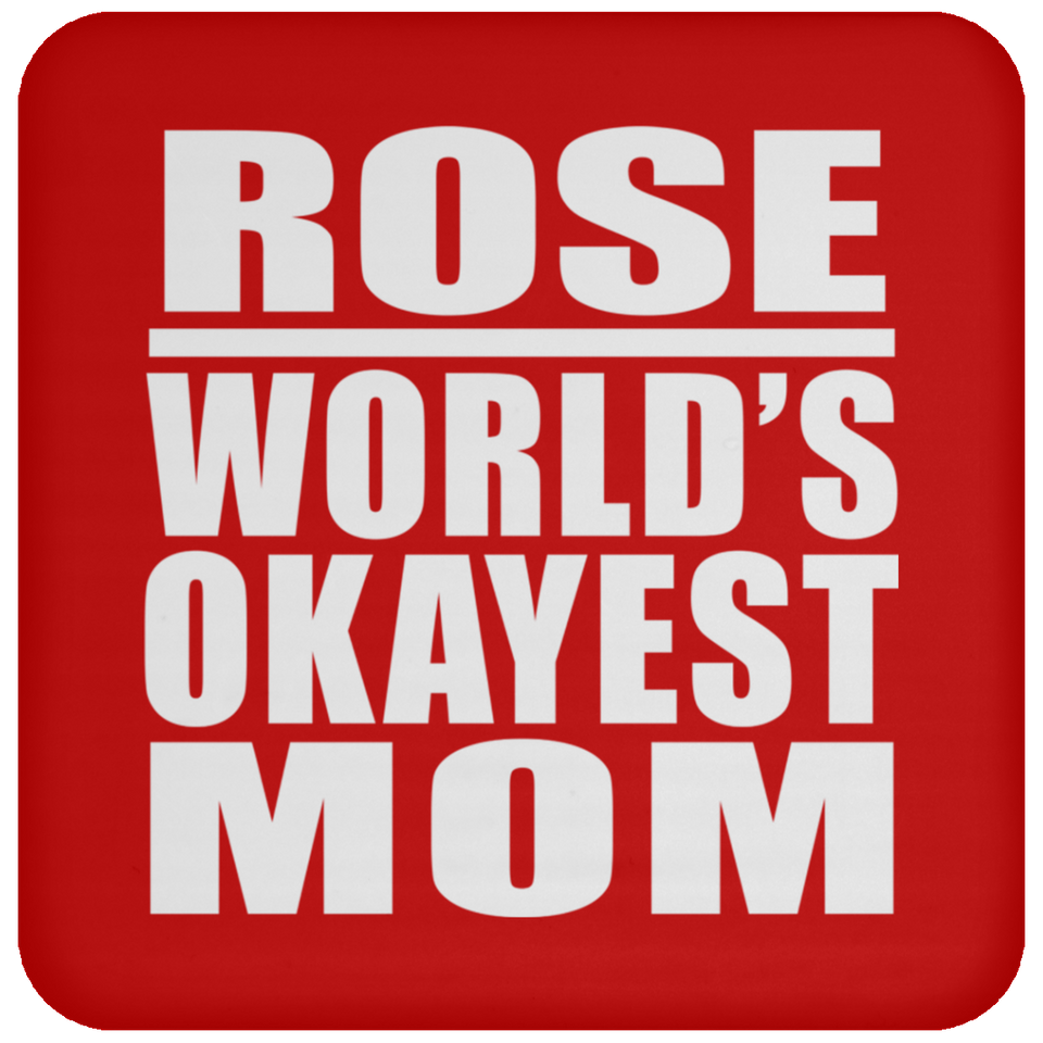 Rose World's Okayest Mom - Drink Coaster