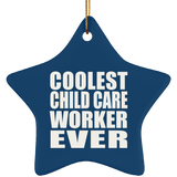 Coolest Child Care Worker Ever - Star Ornament