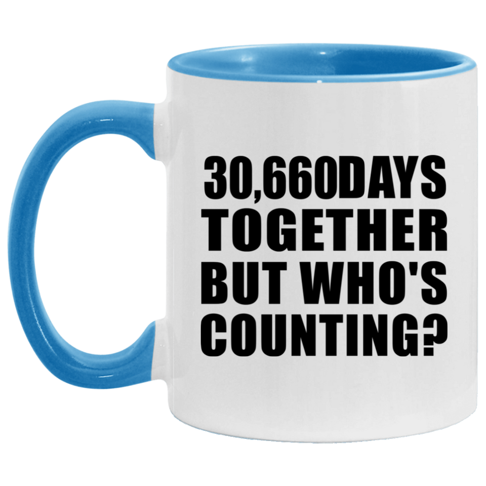 84th Anniversary 30,660 Days Together But Who's Counting - 11oz Accent Mug Blue