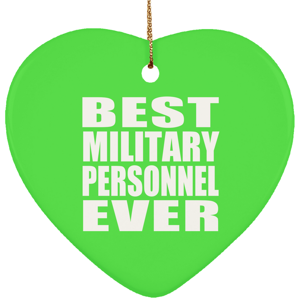 Best Military Personnel Ever - Heart Ornament