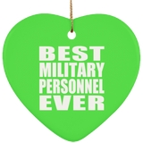 Best Military Personnel Ever - Heart Ornament