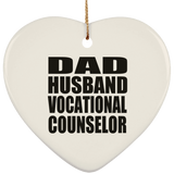 Dad Husband Vocational Counselor - Heart Ornament
