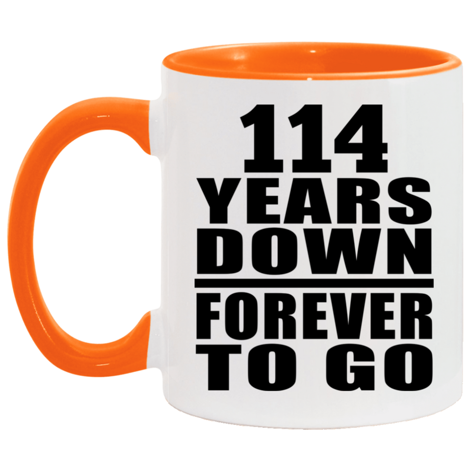 114th Anniversary 114 Years Down Forever to Go - 11oz Accent Mug Orange
