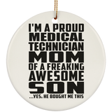 Proud Medical Technician Mom Of Awesome Son - Circle Ornament