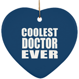Coolest Doctor Ever - Heart Ornament