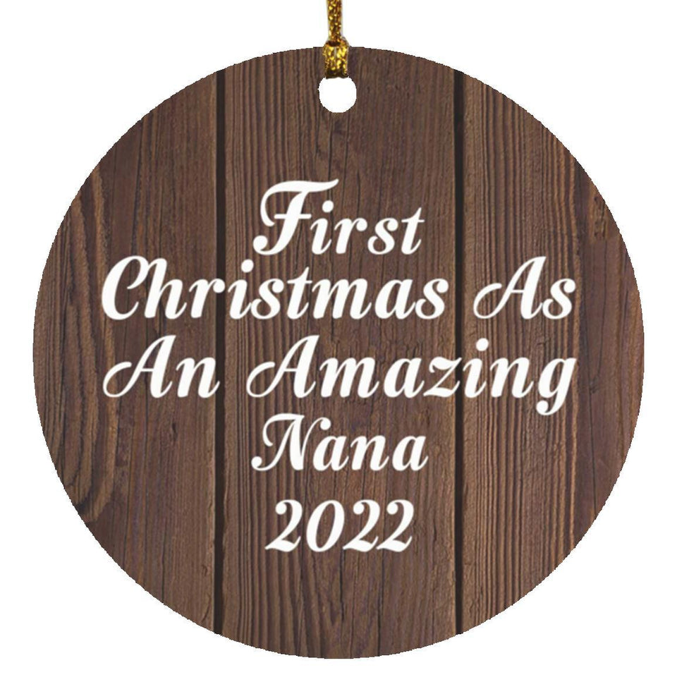First Christmas As An Amazing Nana 2022 - Circle Ornament D