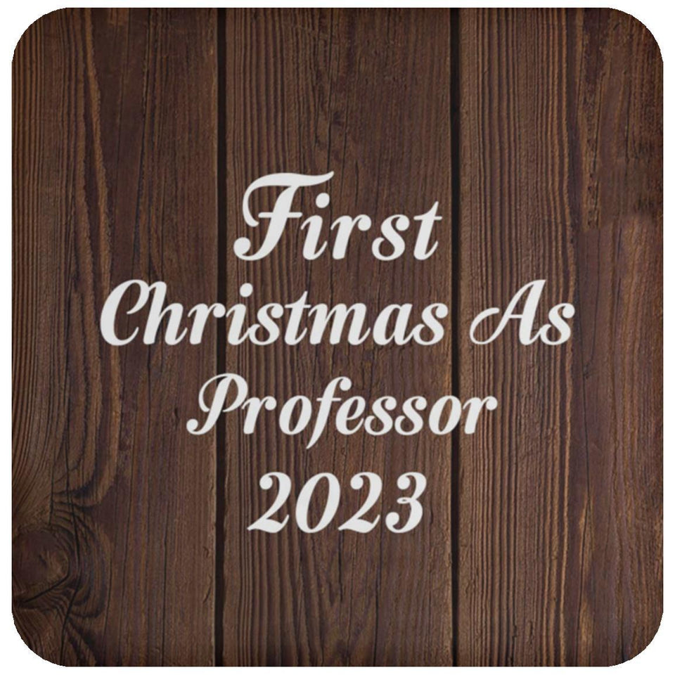 First Christmas As Professor 2023 - Drink Coaster D