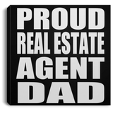Proud Real Estate Agent Dad - Canvas Square