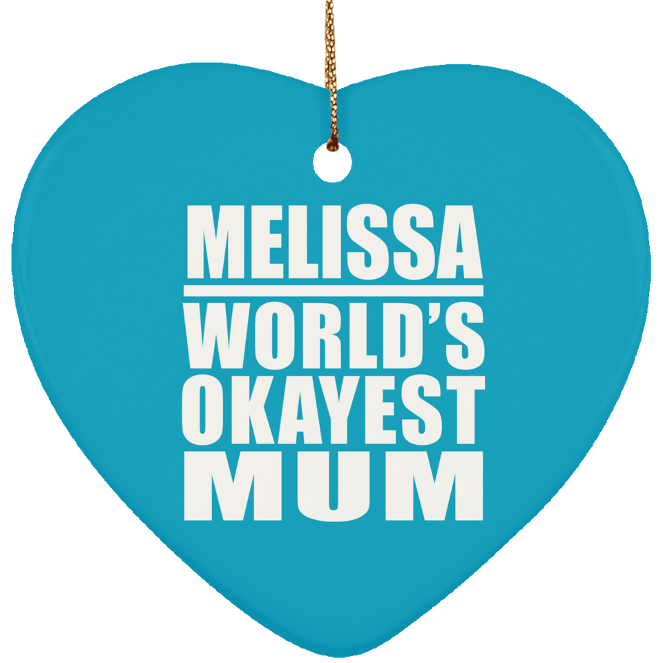 Melissa World's Okayest Mum - Heart Ornament