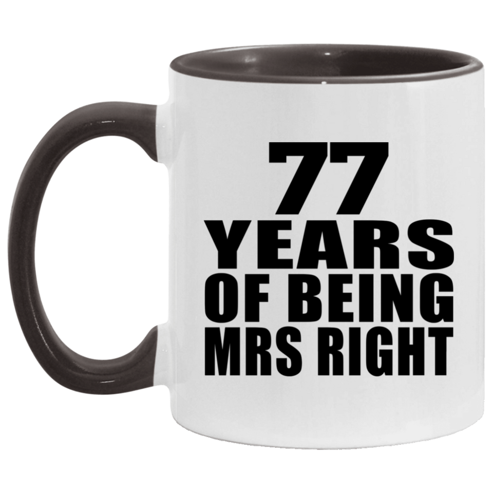 77th Anniversary 77 Years Of Being Mrs Right - 11oz Accent Mug Black