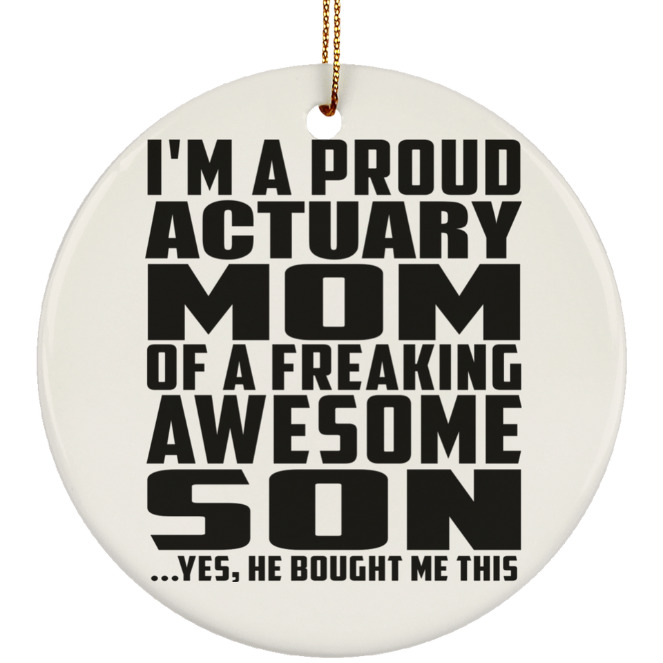 Proud Actuary Mom Of Awesome Son - Circle Ornament