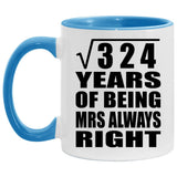 18th Anniversary Square Root of 324 Years Mrs Always Right - 11oz Accent Mug Blue