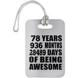 78th Birthday 78 Years 936 Months 28489 Days Of Awesome - Luggage Bag Tag