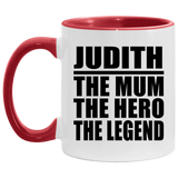 Judith The Mum The Hero The Legend - 11oz Accent Mug Red