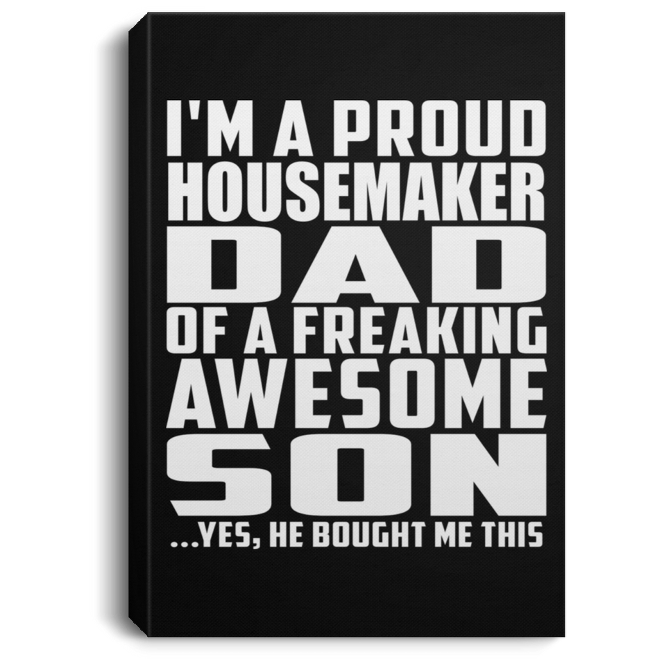 Proud Housemaker Dad Of Awesome Son - Canvas Portrait