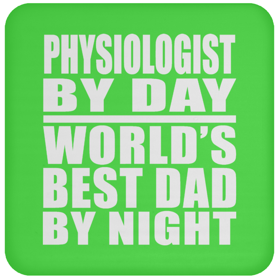 Physiologist By Day World's Best Dad By Night - Drink Coaster