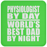 Physiologist By Day World's Best Dad By Night - Drink Coaster