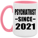 Psychiatrist Since 2021 - 15oz Accent Mug Pink