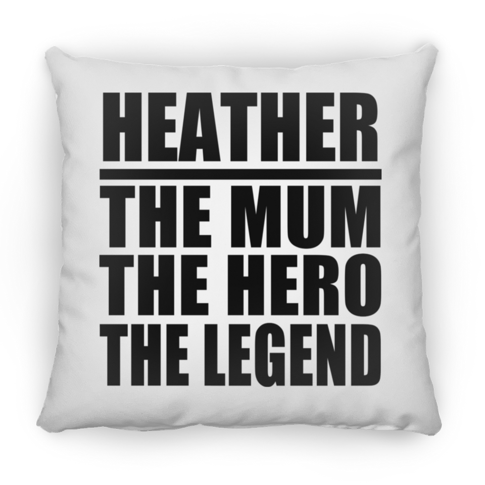 Heather The Mum The Hero The Legend - Throw Pillow
