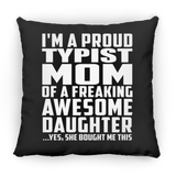Proud Typist Mom Of Awesome Daughter - Throw Pillow Black