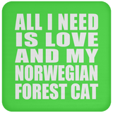 All I Need Is Love And My Norwegian Forest Cat - Drink Coaster