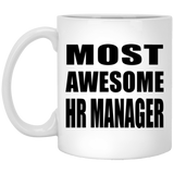 Most Awesome HR Manager - 11 Oz Coffee Mug