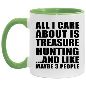 All I Care About Is Treasure Hunting - 11oz Accent Mug Green