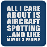 All I Care About Is Aircraft Spotting - Drink Coaster