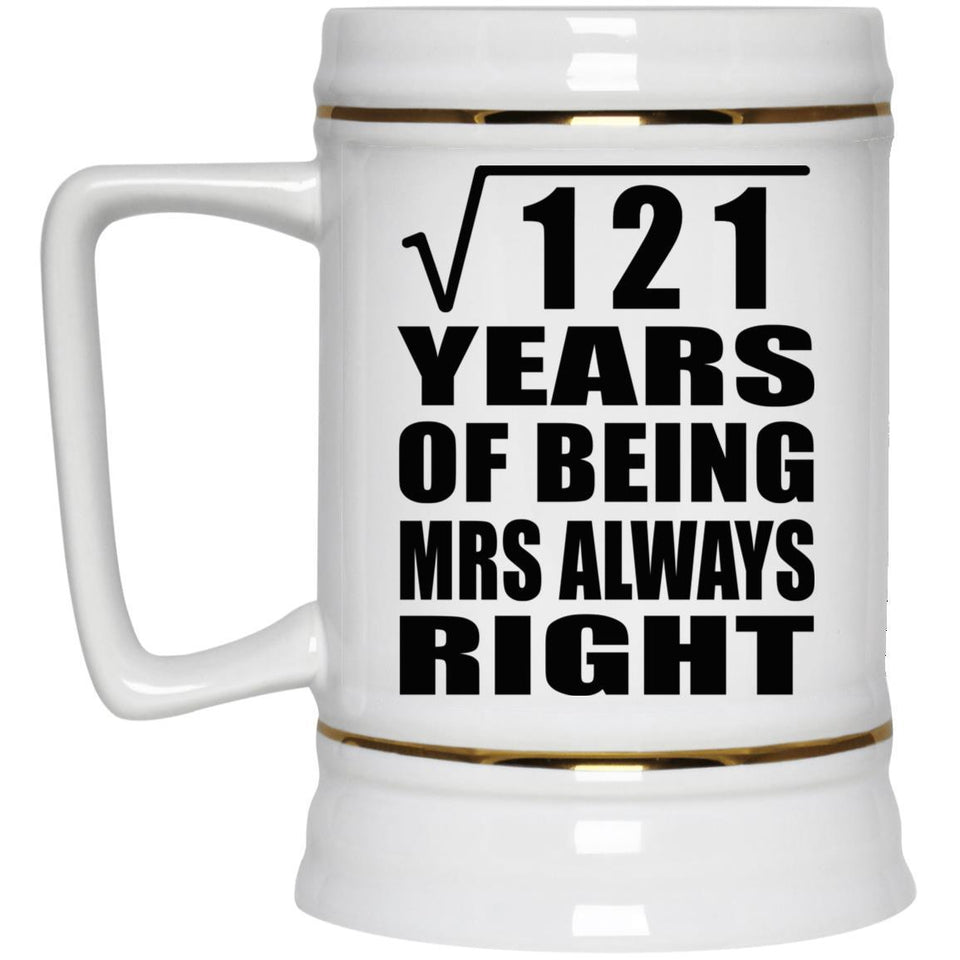 11th Anniversary Square Root of 121 Years Mrs Always Right - Beer Stein