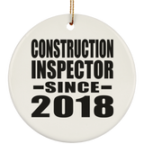 Construction Inspector Since 2018 - Circle Ornament