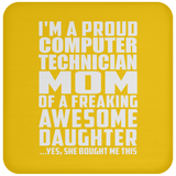 Proud Computer Technician Mom Of Awesome Daughter - Drink Coaster