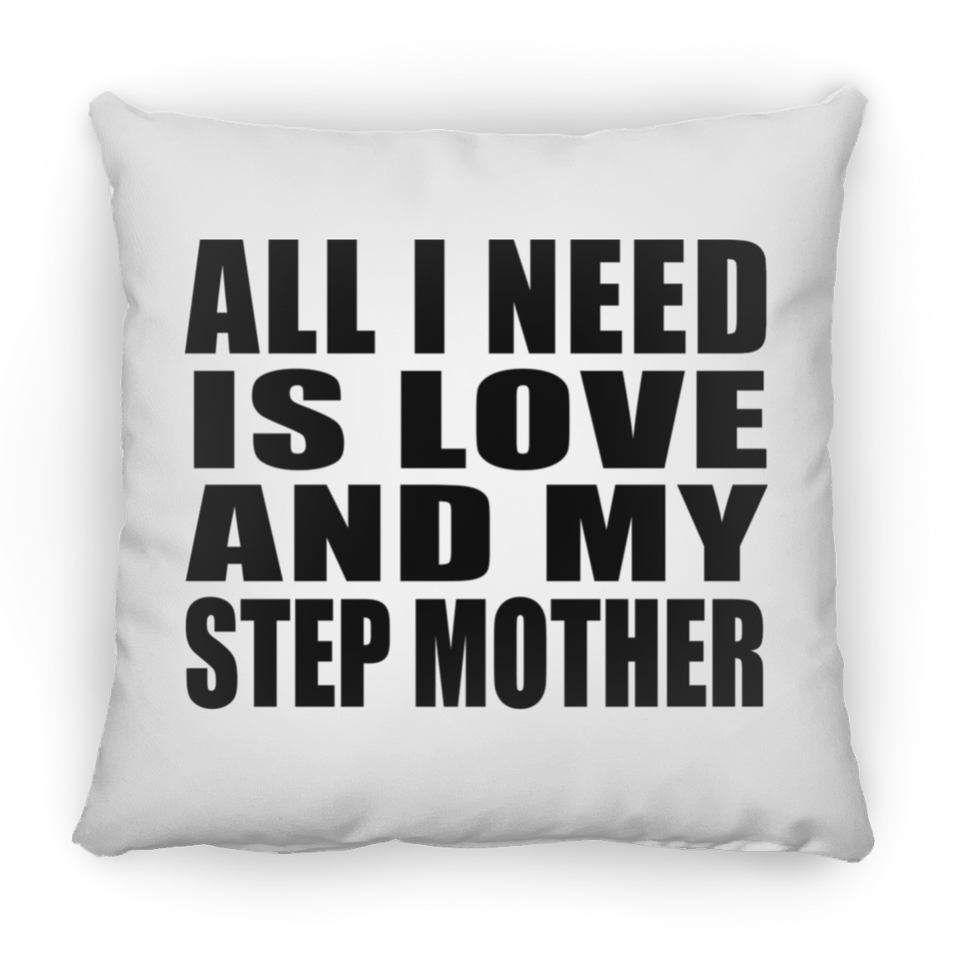All I Need Is Love And My Step Mother - Throw Pillow