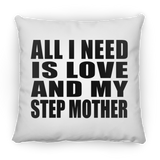 All I Need Is Love And My Step Mother - Throw Pillow