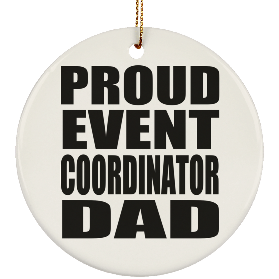 Proud Event Coordinator Dad - Circle Ornament