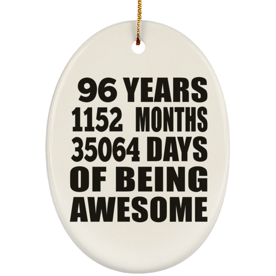 96th Birthday 96 Years 1152 Months 35064 Days Of Awesome - Oval Ornament