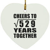 23rd Anniversary Cheers To Square Root of 529 Years Together - Heart Ornament