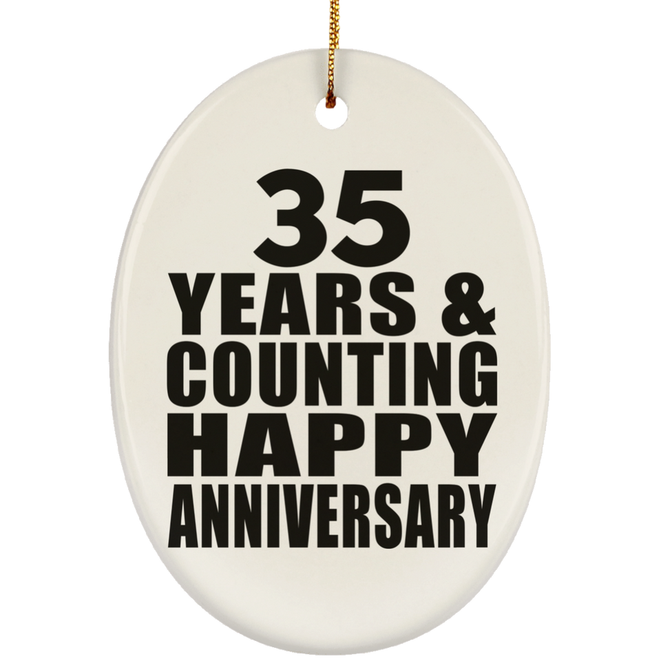 Happy 35th Anniversary 35 Years & Counting - Oval Ornament