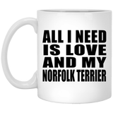 All I Need Is Love And My Norfolk Terrier - 11 Oz Coffee Mug