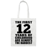12th Birthday First 12 Years of Childhood Are The Hardest - Tote Bag White