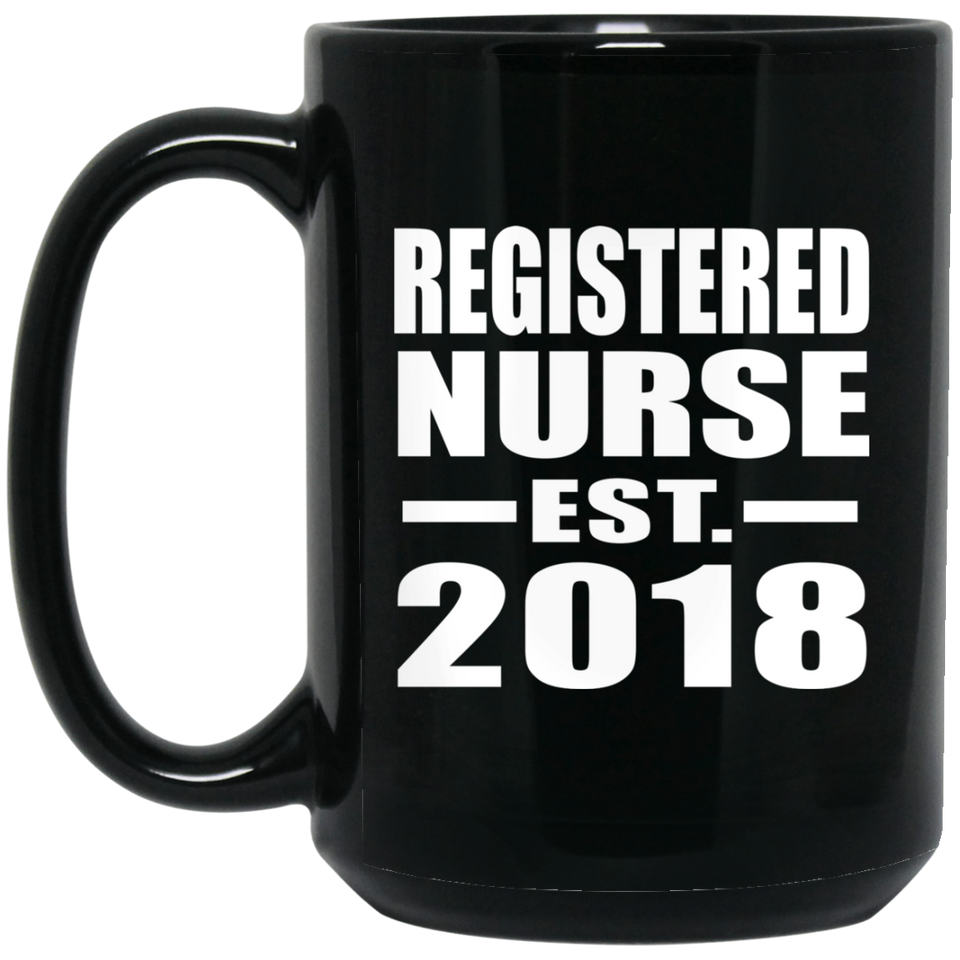 Registered Nurse Established EST. 2018 - 15 Oz Coffee Mug Black
