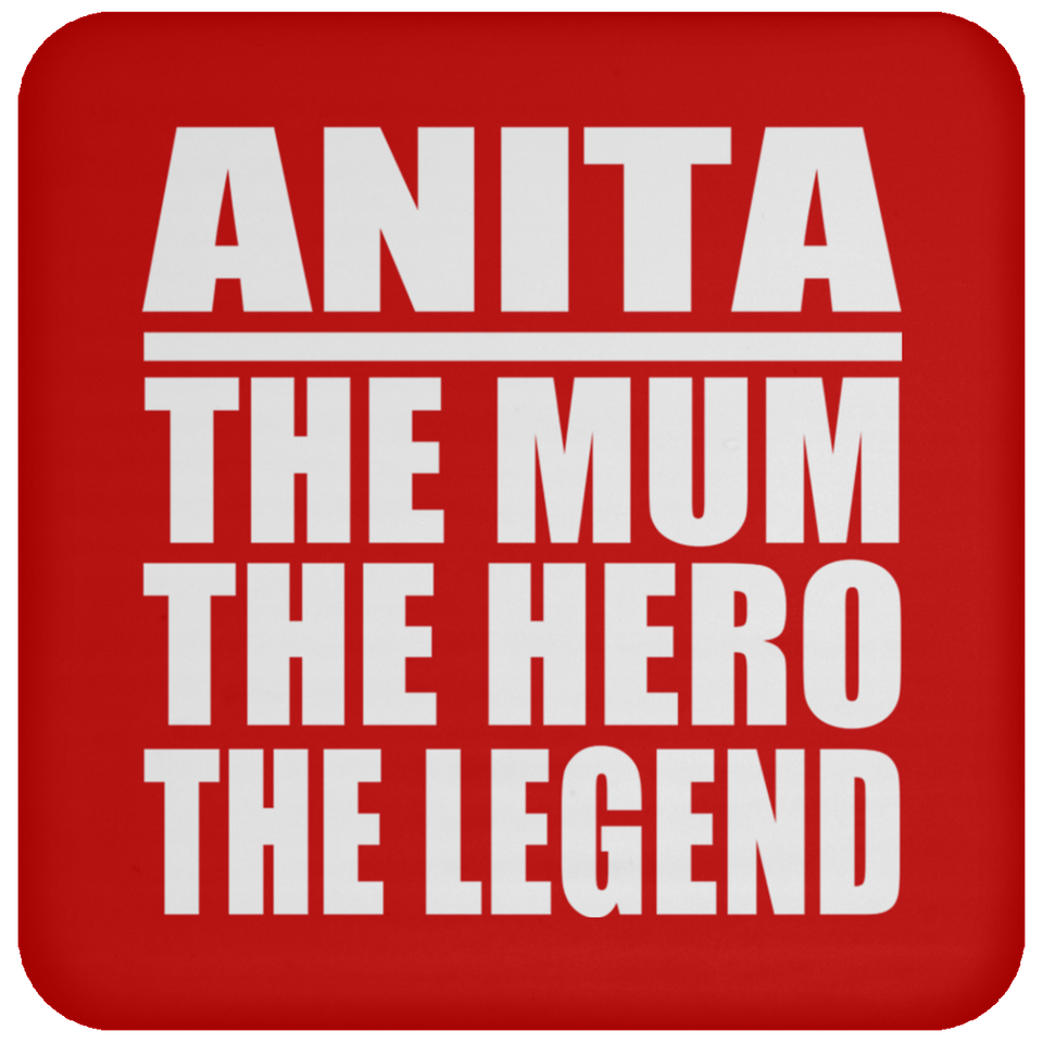 Anita The Mum The Hero The Legend - Drink Coaster